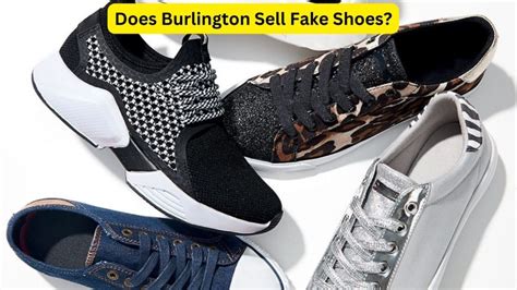 do they sell fake shoes at burlington|thinking about buying fake shoes.